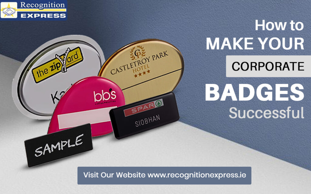 How to Make Your Corporate Badges Successful